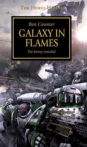 Galaxy in Flames (The Horus Heresy) by Counter, Ben (2014) Mass Market Paperback