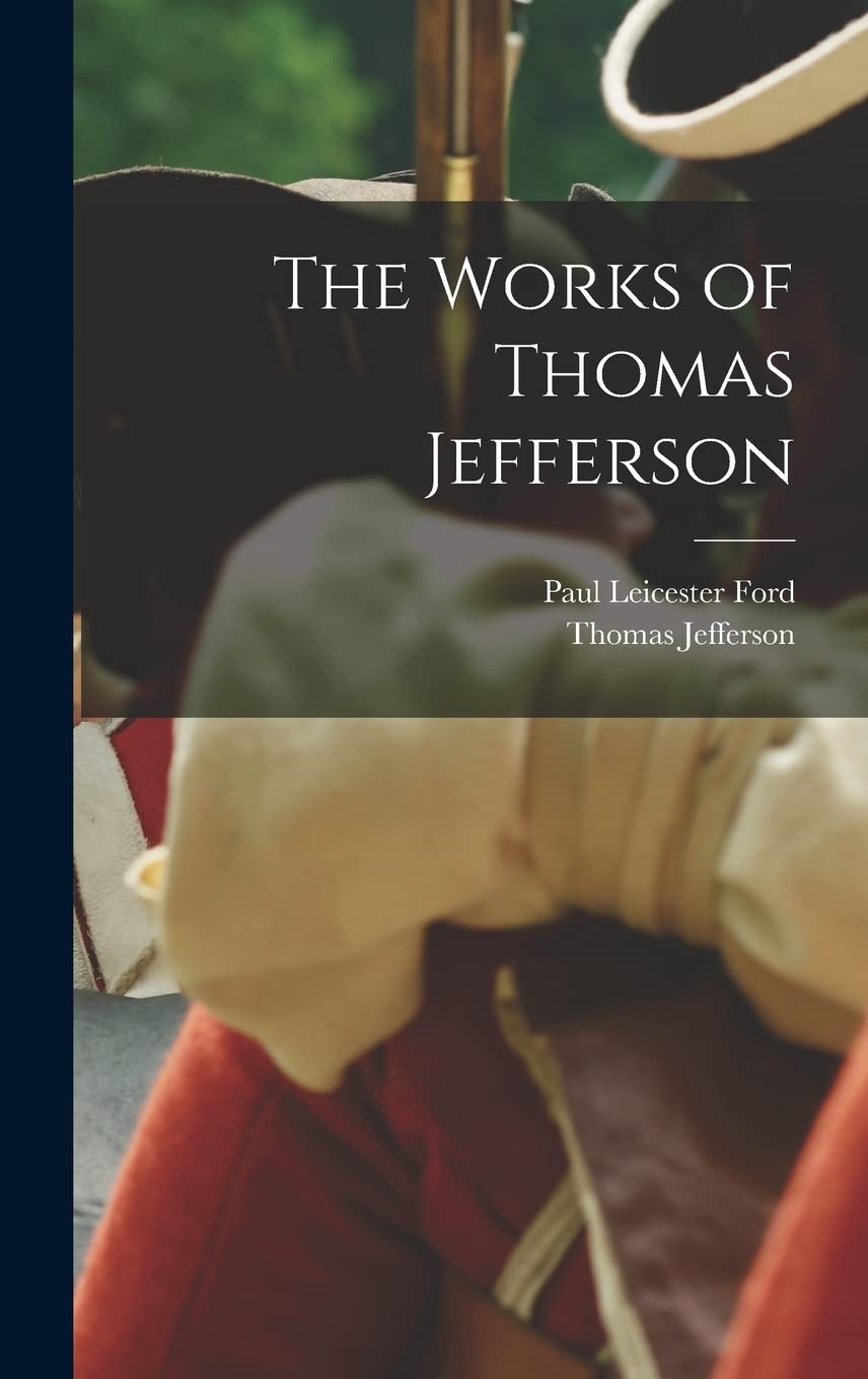 The Works of Thomas Jefferson