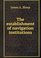 The establishment of navigation institutions 5519193096 Book Cover