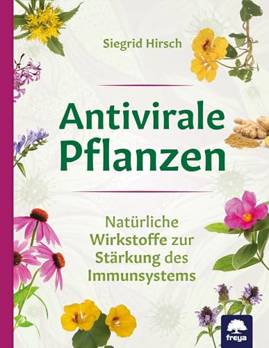 Antivirale Pflanzen: Natürliche Wirkstoffe zur Stärkung des Immunsystems