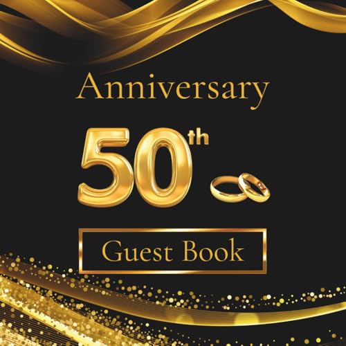 50th Anniversary Guest Book: Golden Wedding Celebration Memory Album for Guest Messages, Wishes and Photos – A Timeless Keepsake Gift for 50 Years of Love