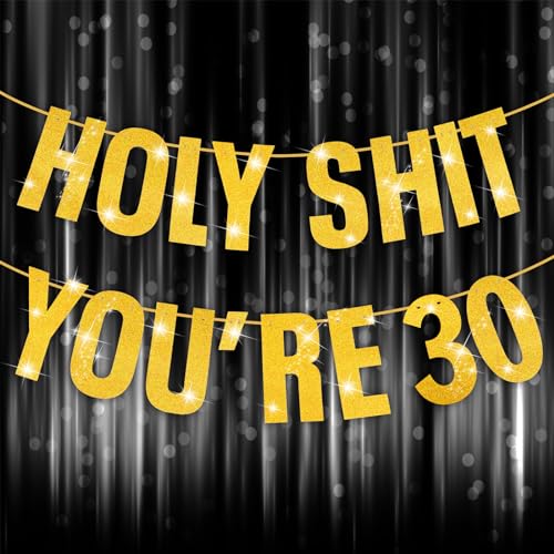 Happy 30th Birthday Banner 30th Birthday Decorations Banner for Women Men Gold Glitter Banners Holy Shit Youre 30 Party Decor Sign Funny Party Supplies