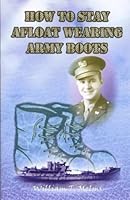 How to Stay Afloat Wearing Army Boots 0788425323 Book Cover