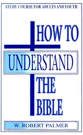 How to Understand the Bible: Study Course for Youth and