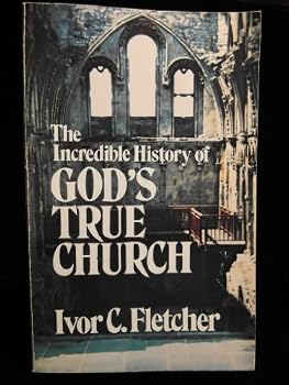 Paperback The Incredible History of God's True Church Book