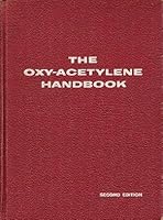 The Oxy-Acetylene Handbook: A Manual on Oxy-Acetylene Welding and Cutting Procedures B001GD36C4 Book Cover