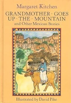 Hardcover Grandmother Goes Up the Mountain: And Other Mexican Stories Book