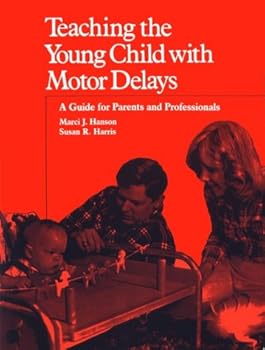 Paperback Teaching the Young Child With Motor Delays: A Guide for Parents and Professionals Book
