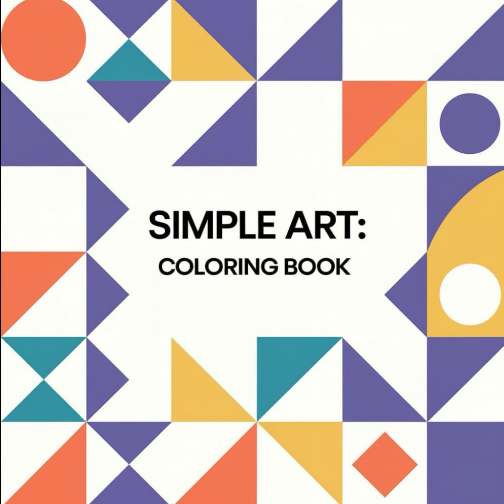 Simple Art Coloring Book: 104 Coloring Pages for Adults and Children