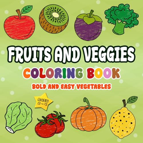 Fruits and Veggies Coloring Book: Bold and Easy Vegetables for