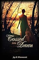 Tossed into Dawn 1486606903 Book Cover