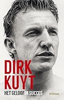 Dirk Kuyt. Het geloof in succes 9046823776 Book Cover