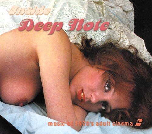 Inside Deep Note 2: Music of 1970s Adult Cinema [BONUS DVD] explicit_lyrics