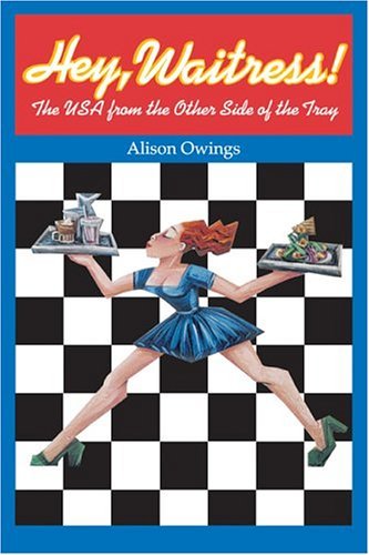 Hey, Waitress!: The USA from the Other Side of the Tray