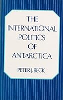 The International Politics of Antarctica 0312423063 Book Cover