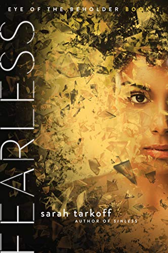 Fearless: YA Science Fantasy Dystopia – One Strong Heroine's Dangerous Mission to Spark Revolution and Redemption (Eye of the Beholder, 2)