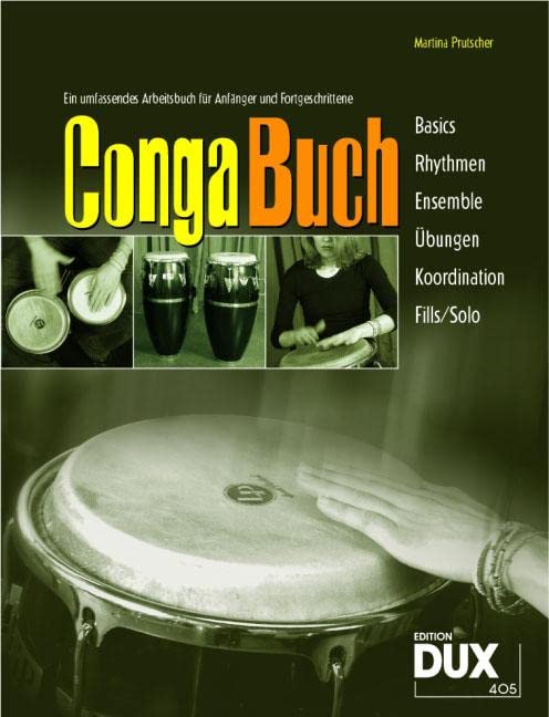 Conga Buch: Ein umfassendes und praxisnahes Arbeitsbuch mit CD für Anfänger und Fortgeschrittene: Ein praxisnahes Arbeitsbuch mit CD für Anfänger und Fortgeschrittene