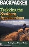 Trekking The Southern Appalachians: The Carolinas, Tennessee, Georgia (Backpacker Magazine)