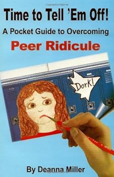 Paperback Time to Tell 'Em Off! A Pocket Guide to Overcoming Peer Ridicule Book