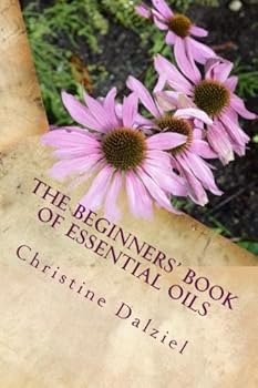 Paperback The Beginners' Book of Essential Oils: Learning to Use Your First 10 Essential Oils with Confidence (Joybilee Farm) Book