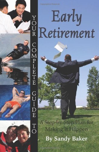 Your Complete Guide to Early Retirement: A Step-by-Step Plan for Making It Happen
