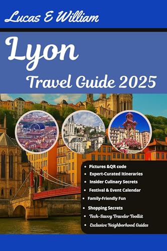 Lyon Travel Guide 2025: Your Deliciously Fun Journey Through France’s Culinary Capital—Secret Streets, Local Laughs, and All the Cheese You Can Handle!