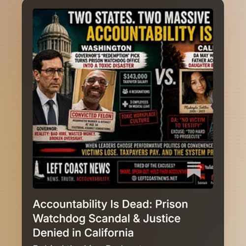 Accountability Is Dead: Prison Watchdog Scandal & Justice Denied in California