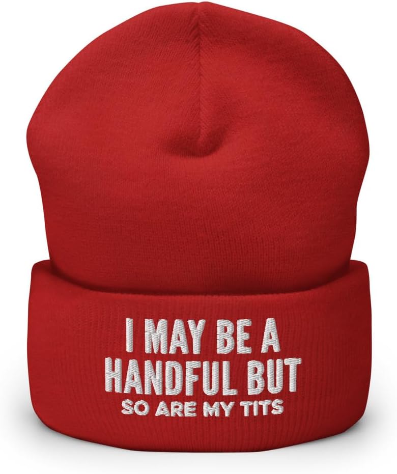 I May Be a Handful But So are My Tits Hat (Embroidered Beanie) Funny Boobs hat