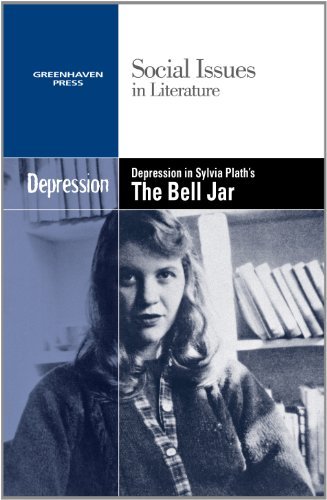 Depression in Sylvia Plath's The Bell Jar (Social Issues in Literature)      Kindle Edition