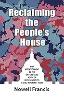 Reclaiming the People's House : Why Apportionment of the United States House of Representatives Is Still Important Today 0999022466 Book Cover
