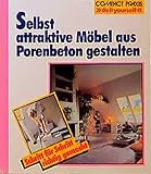  Selbst Möbel aus Porenbeton bauen (Compact-Praxis \
