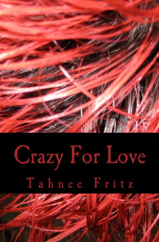 Crazy For Love Kindle Edition By Fritz Tahnee Mystery Thriller Suspense Kindle Ebooks Amazon Com