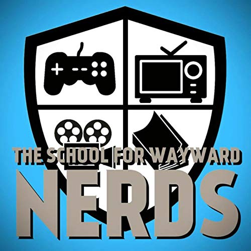 The school for wayward nerds's Podcast Titelbild