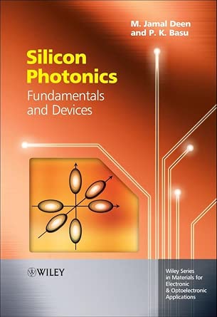 Silicon Photonics: Fundamentals and Devices (Wiley Series in Materials for Electronic & Optoelectronic Applications) book cover