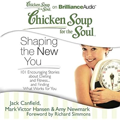 Chicken Soup for the Soul: Shaping the New You