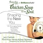 Cover of Chicken Soup for the Soul: Shaping the New You