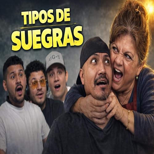 Episodio 16 - Tipos de Suegras - Una Mas y Nos Vamos