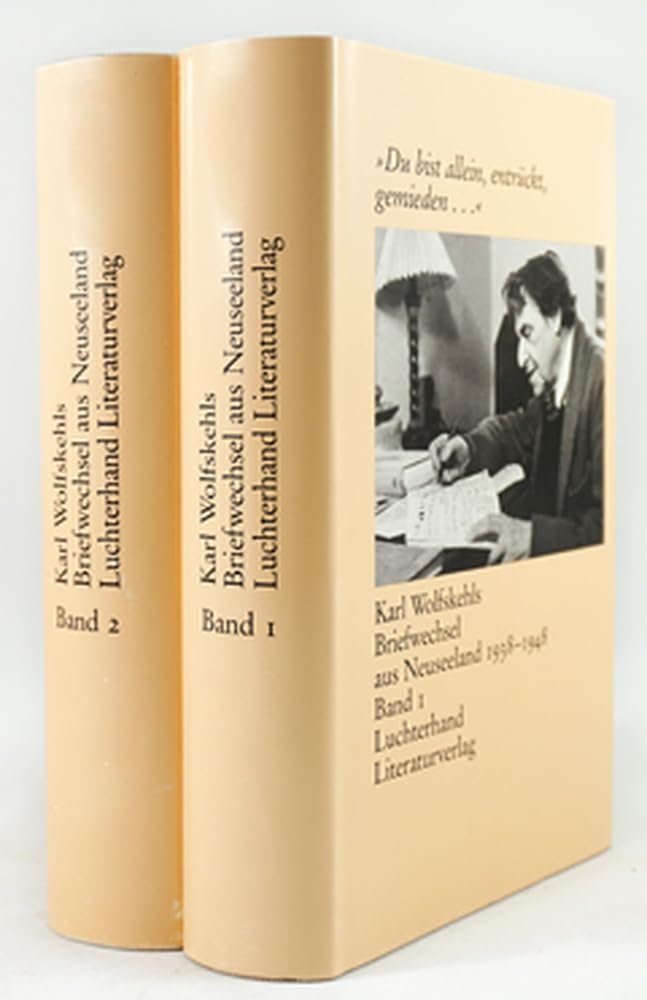 »Du bist allein, entrückt, gemieden ...«: Briefwechsel aus Neuseeland 1938 - 1948 (Veröffentlichung der Deutschen Akademie für Sprache und Dichtung)