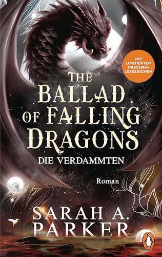 The Ballad of Falling Dragons: Die Verdammten – Roman - Der lang erwartete zweite Teil des internationalen Romantasy-Bestsellers (Moonfall-Serie, Band 2)