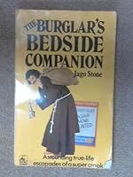 The Burglar's Bedside Companion - Astounding true-life escapades of a super crook 0903925184 Book Cover