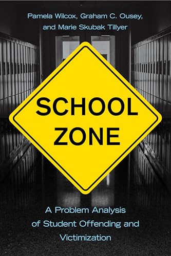 School Zone: A Problem Analysis of Student Offending and Victimization (English Edition)