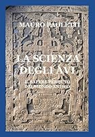 La scienza degli Avi: Il sapere perduto del mondo antico (Italian Edition) 1980972958 Book Cover