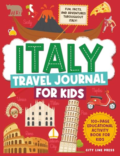 Italy Travel Journal for Kids: 100+ Page Children’s Diary Book for Kids: Fun, Facts, and Adventures in Italy. (City Line Press)