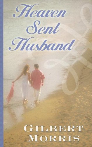 Heaven Sent Husband (Thorndike Press Large Print Christian Romance Series)