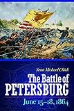 The Battle of Petersburg, June 15-18, 1864