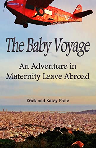 Preisvergleich Produktbild The Baby Voyage: An Adventure in Maternity Leave Abroad