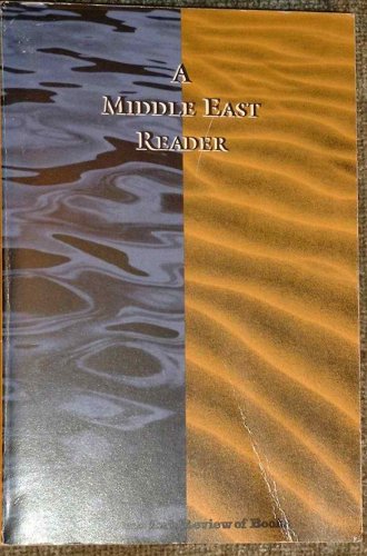 A Middle East Reader: Selected Essays on the Middle East from NY Review of Books (Selected Essays on the Middle East from The NY Review of Books)