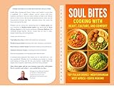 Soulful Bites: Cooking with Heart, Culture, and Comfort is : Uncovering World's Best Recipes (English Edition)