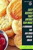 A Cookbook for Air-fried potato snack – Healthy snack (Easy Recipes That Anyone Can Make) (English Edition)
