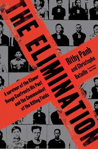 Cover of The Elimination: A survivor of the Khmer Rouge confronts his past and the commandant of the killing fields